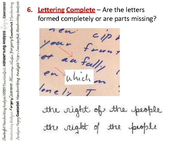 6. Lettering Complete – Are the letters formed completely or are parts missing? 