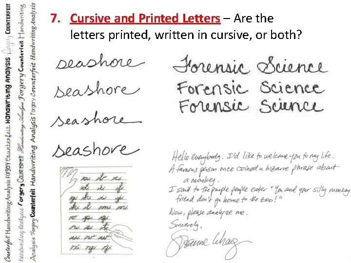 7. Cursive and Printed Letters – Are the letters printed, written in cursive, or