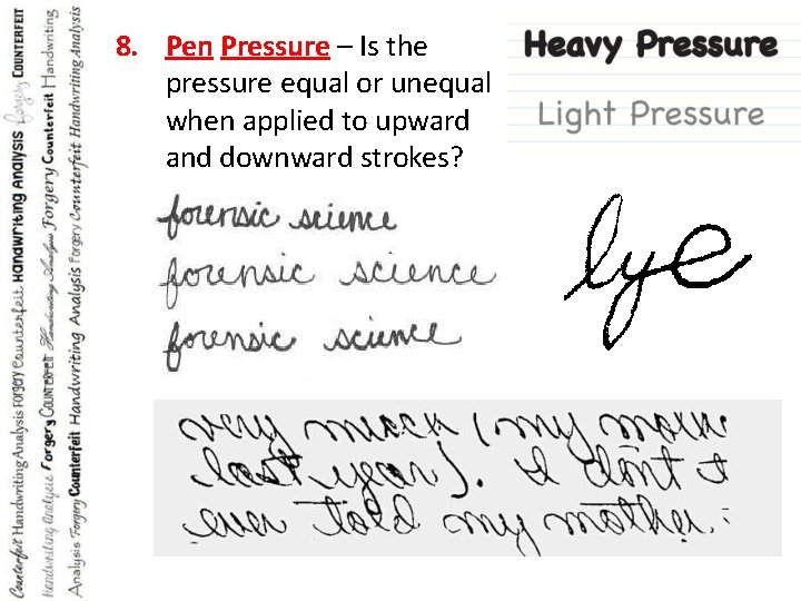 8. Pen Pressure – Is the pressure equal or unequal when applied to upward