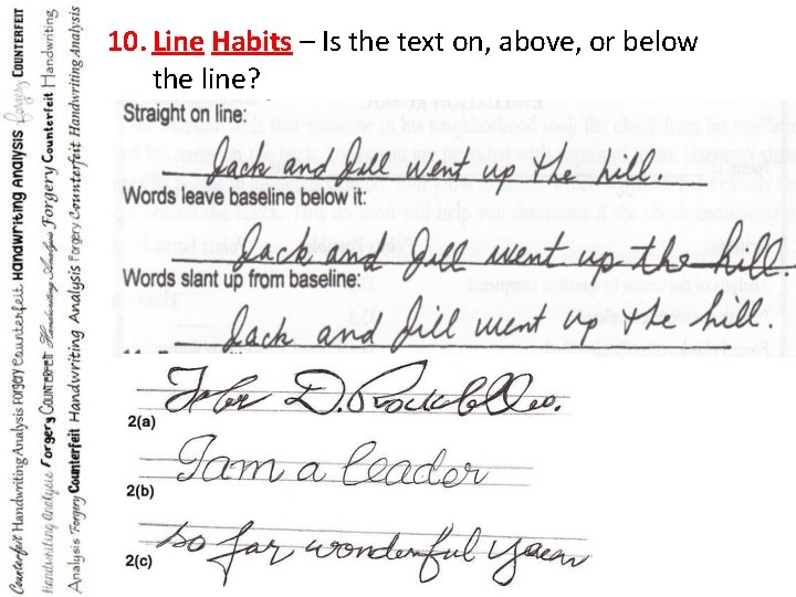 10. Line Habits – Is the text on, above, or below the line? 