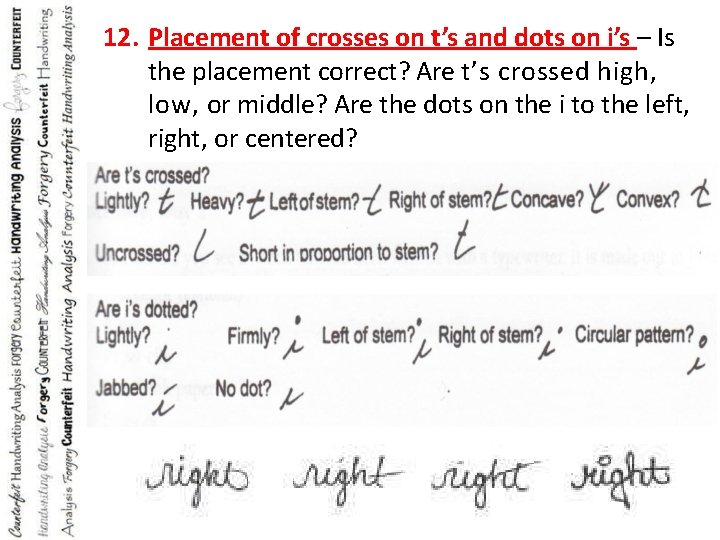 12. Placement of crosses on t’s and dots on i’s – Is the placement