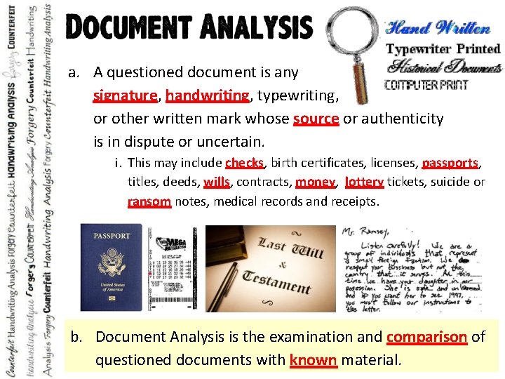 a. A questioned document is any signature, handwriting, typewriting, or other written mark whose