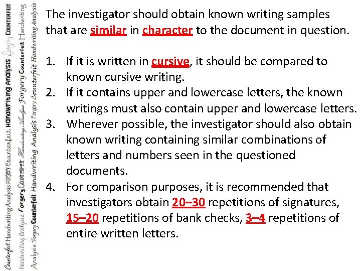 The investigator should obtain known writing samples that are similar in character to the