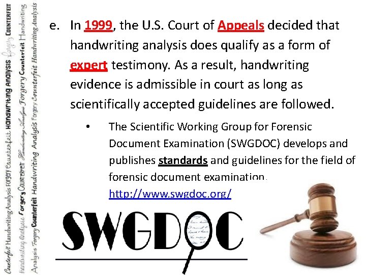 e. In 1999, the U. S. Court of Appeals decided that handwriting analysis does