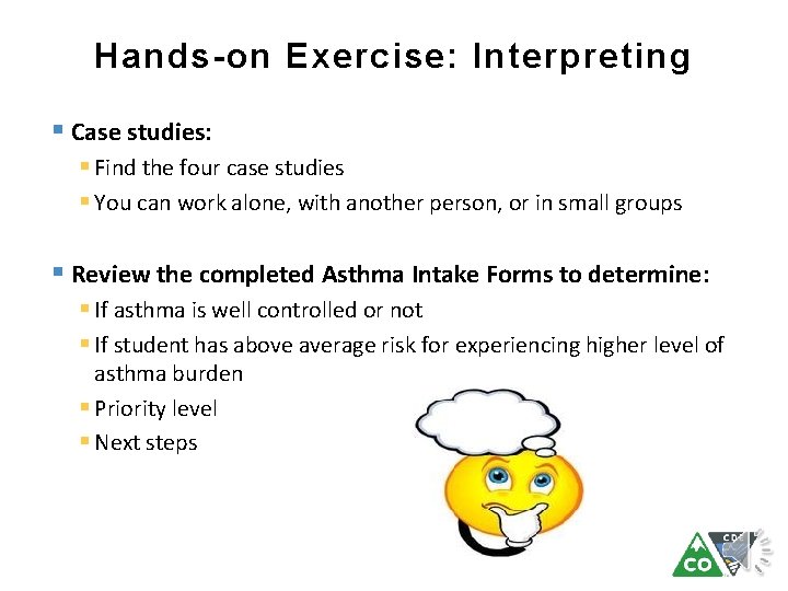 Hands-on Exercise: Interpreting Asthma Intake Form § Case studies: § Find the four case