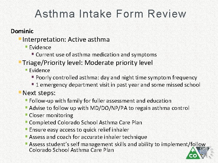 Asthma Intake Form Review Dominic § Interpretation: Active asthma § Evidence § Current use