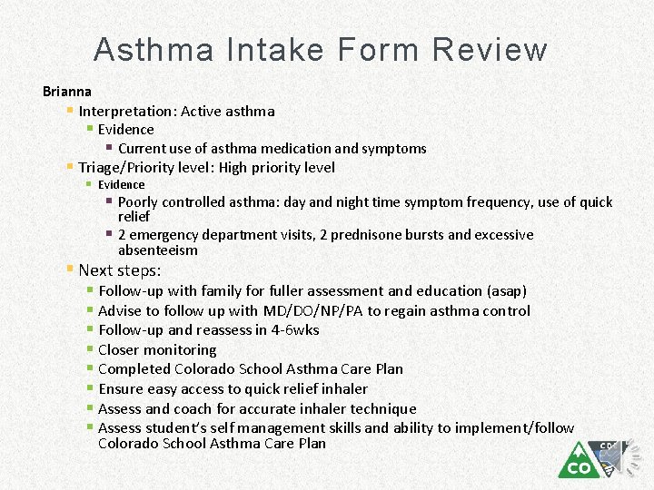 Asthma Intake Form Review Brianna § Interpretation: Active asthma § Evidence § Current use