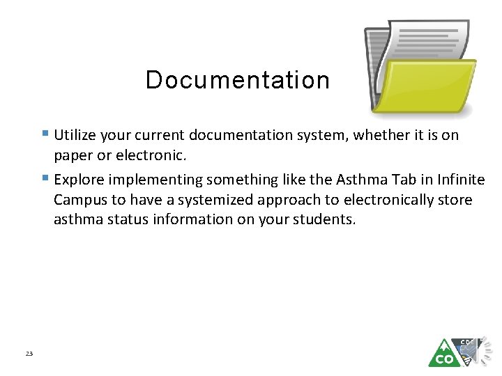 Documentation § Utilize your current documentation system, whether it is on paper or electronic.