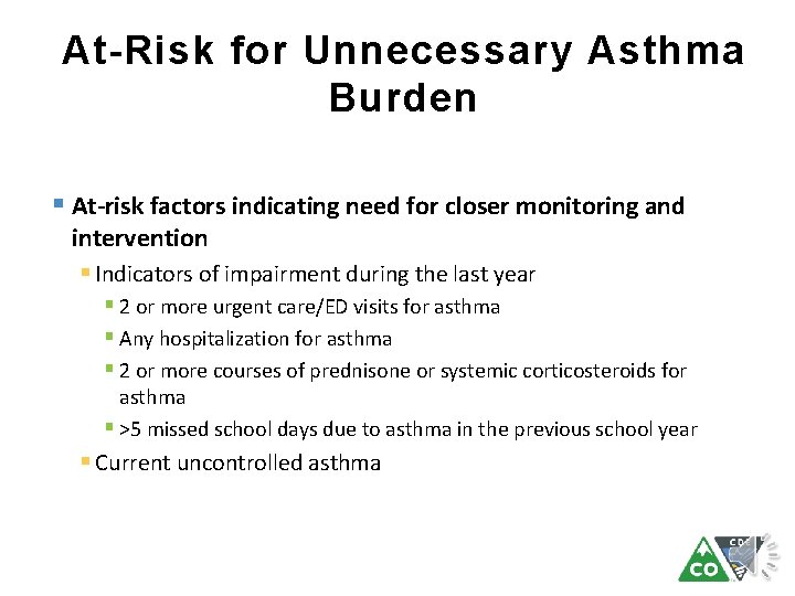At-Risk for Unnecessary Asthma Burden § At-risk factors indicating need for closer monitoring and