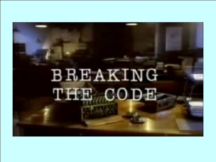 Breaking the Code 
