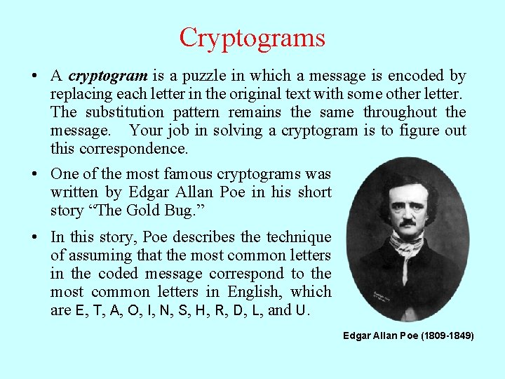 Cryptograms • A cryptogram is a puzzle in which a message is encoded by