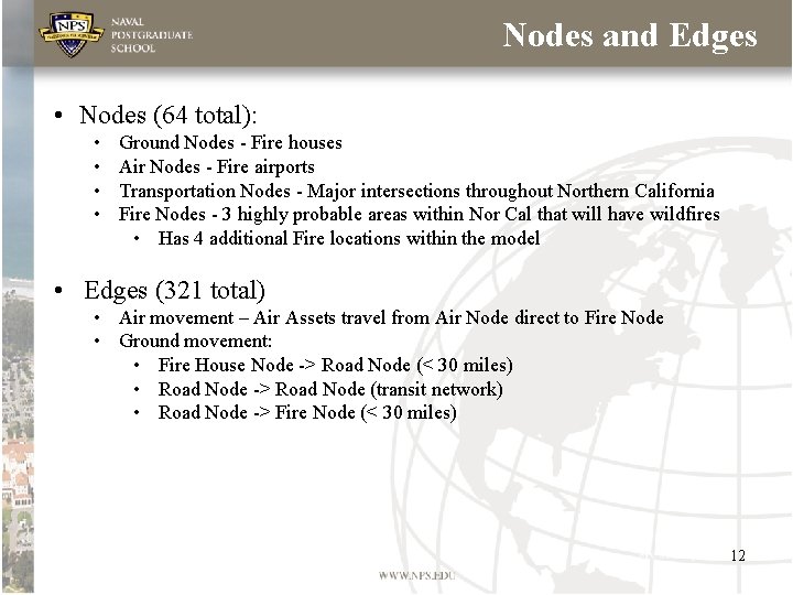 Nodes and Edges • Nodes (64 total): • • Ground Nodes - Fire houses Nodes and Edges • Nodes (64 total): • • Ground Nodes - Fire houses