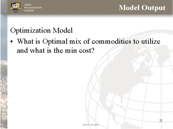 Model Output Optimization Model • What is Optimal mix of commodities to utilize and Model Output Optimization Model • What is Optimal mix of commodities to utilize and