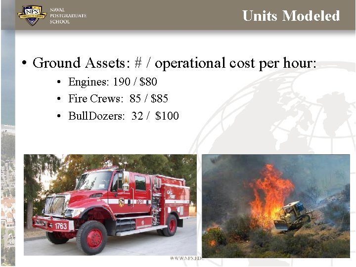 Units Modeled • Ground Assets: # / operational cost per hour: • Engines: 190 Units Modeled • Ground Assets: # / operational cost per hour: • Engines: 190