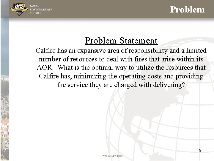 Problem Statement Calfire has an expansive area of responsibility and a limited number of Problem Statement Calfire has an expansive area of responsibility and a limited number of