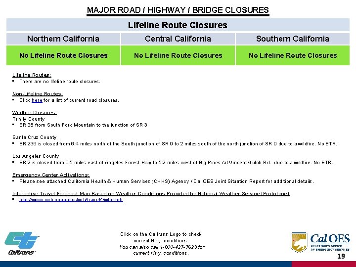 MAJOR ROAD / HIGHWAY / BRIDGE CLOSURES Lifeline Route Closures Northern California Central California