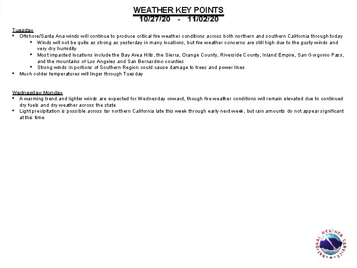 WEATHER KEY POINTS Tuesday • Offshore/Santa Ana winds will continue to produce critical fire