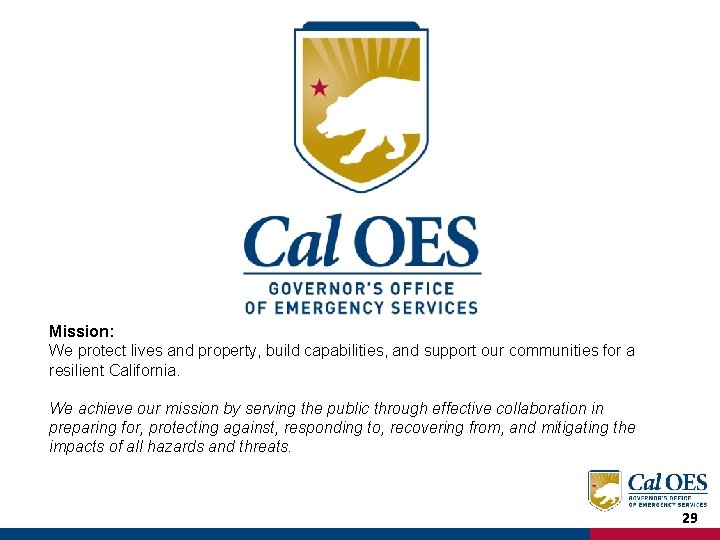 Mission: We protect lives and property, build capabilities, and support our communities for a