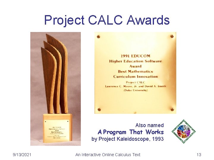 Project CALC Awards Also named A Program That Works by Project Kaleidoscope, 1993 9/13/2021