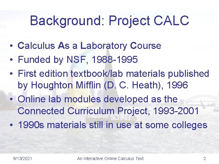 Background: Project CALC • Calculus As a Laboratory Course • Funded by NSF, 1988
