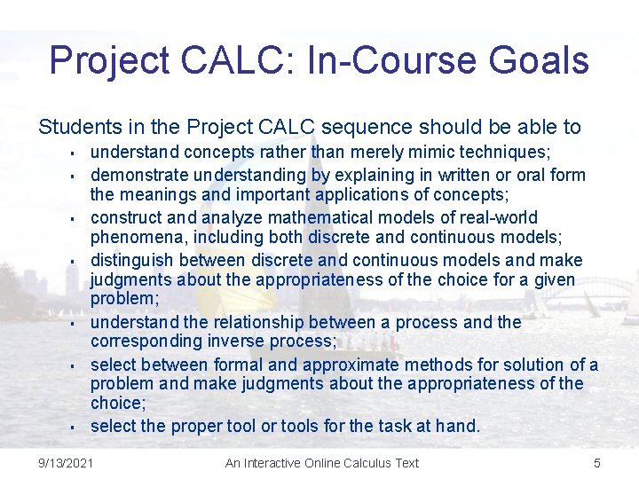 Project CALC: In-Course Goals Students in the Project CALC sequence should be able to
