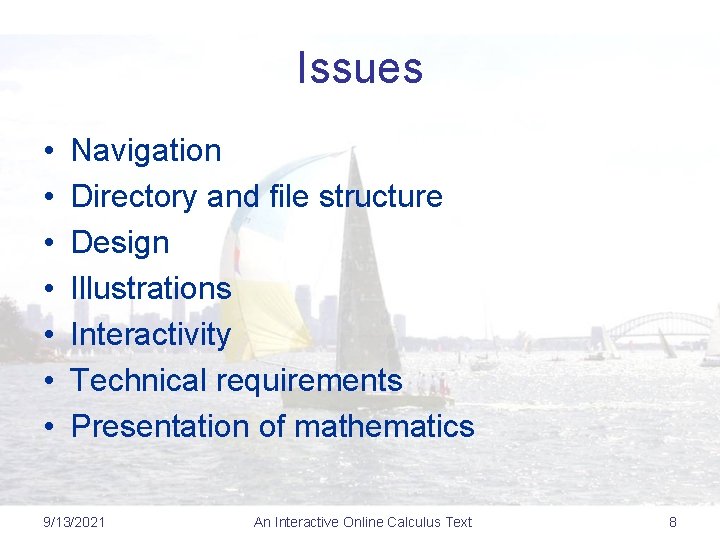 Issues • • Navigation Directory and file structure Design Illustrations Interactivity Technical requirements Presentation