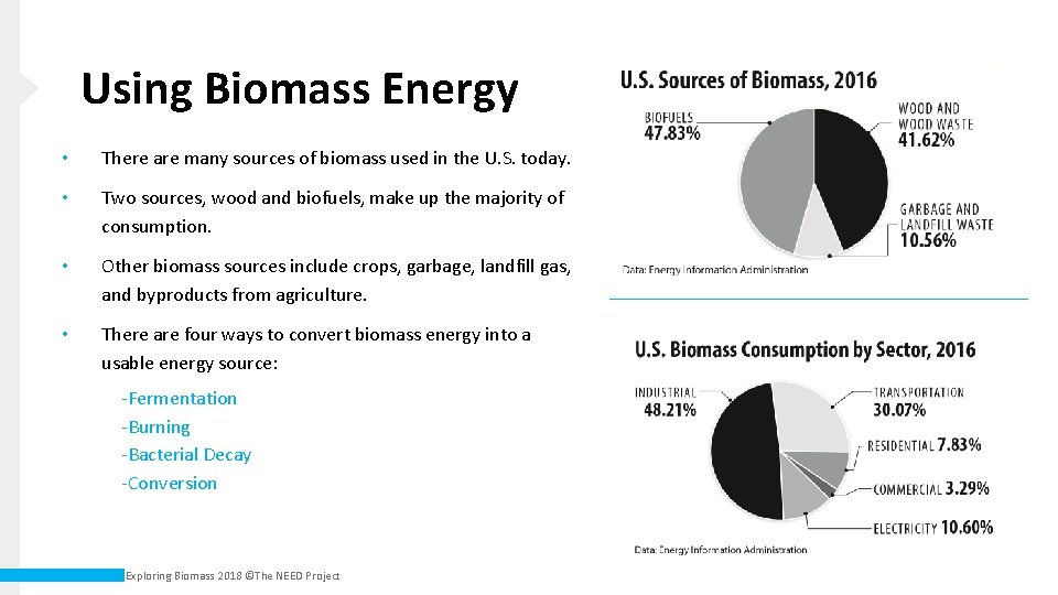 Using Biomass Energy • There are many sources of biomass used in the U.