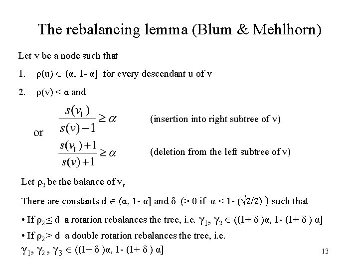 The rebalancing lemma (Blum & Mehlhorn) Let v be a node such that 1.