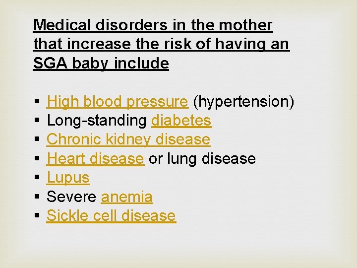 Medical disorders in the mother that increase the risk of having an SGA baby