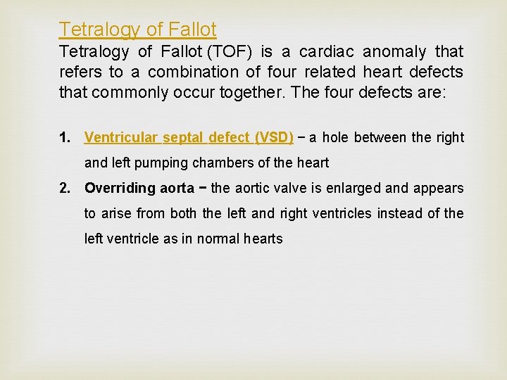 Tetralogy of Fallot (TOF) is a cardiac anomaly that refers to a combination of