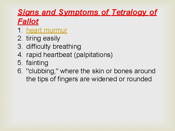 Signs and Symptoms of Tetralogy of Fallot 1. 2. 3. 4. 5. 6. heart
