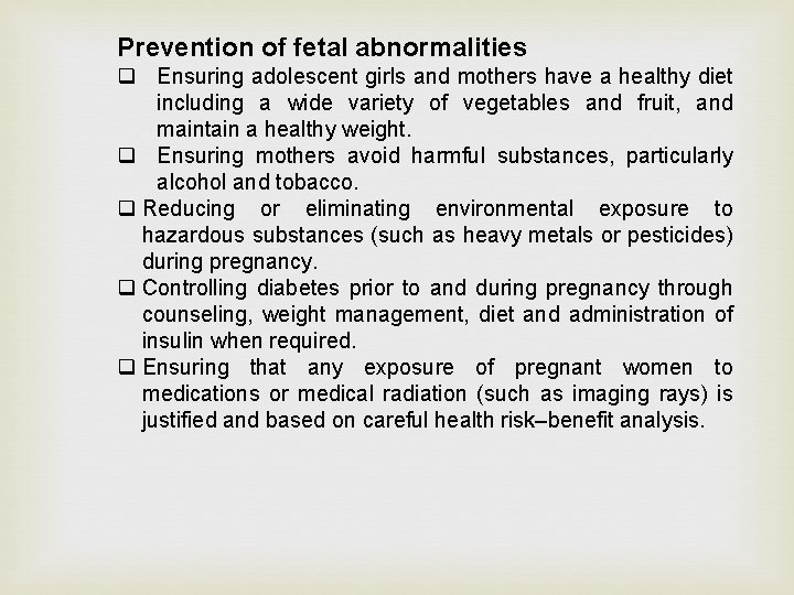 Prevention of fetal abnormalities q Ensuring adolescent girls and mothers have a healthy diet