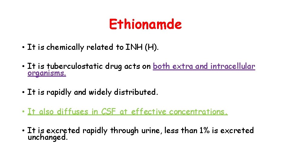 Ethionamde • It is chemically related to INH (H). • It is tuberculostatic drug