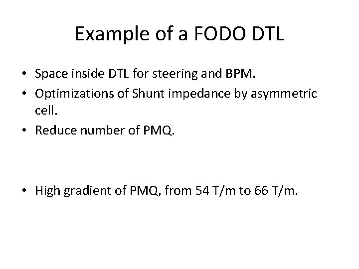 Example of a FODO DTL • Space inside DTL for steering and BPM. •