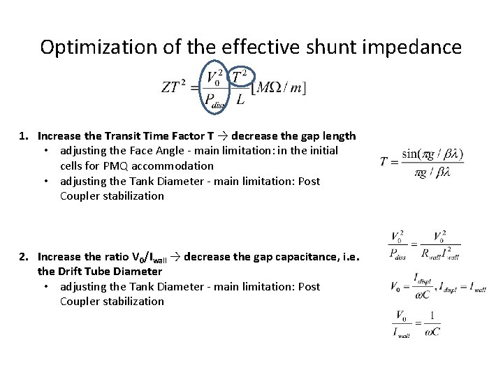 Optimization of the effective shunt impedance 1. Increase the Transit Time Factor T →