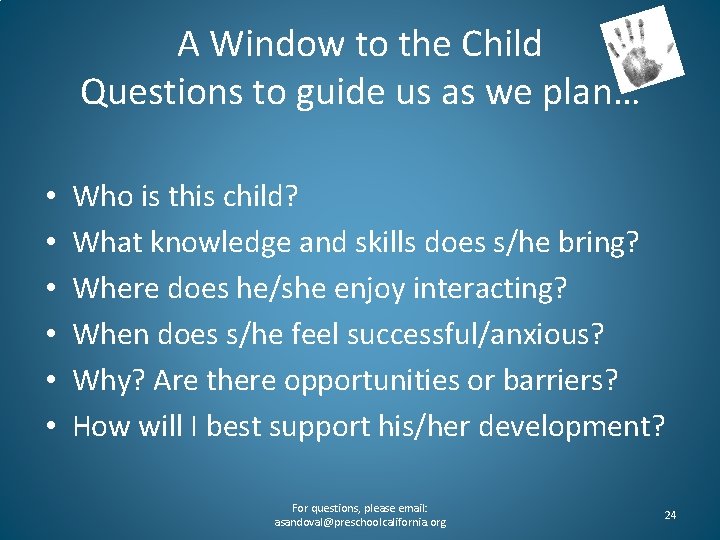 A Window to the Child Questions to guide us as we plan… • •