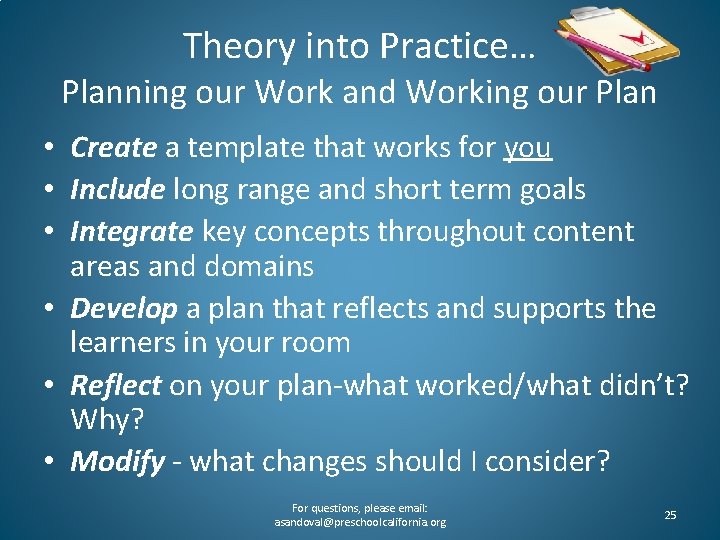 Theory into Practice… Planning our Work and Working our Plan • Create a template