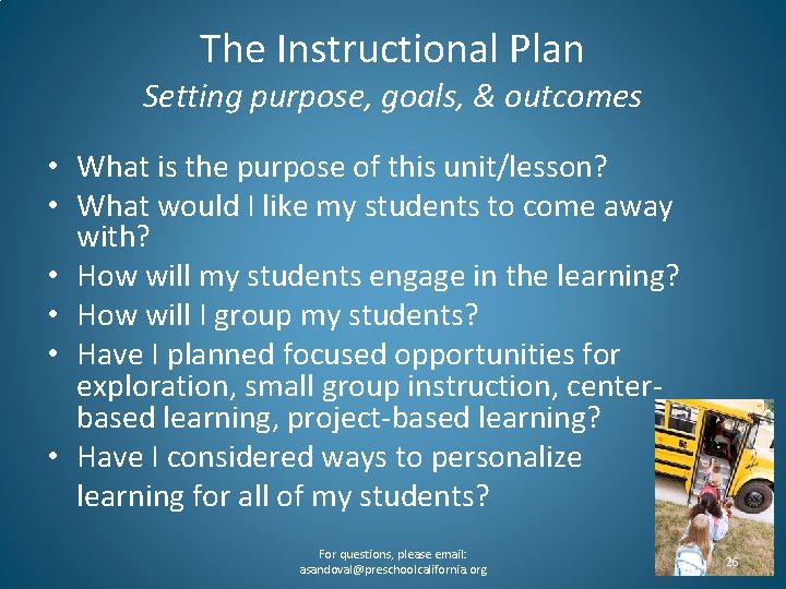 The Instructional Plan Setting purpose, goals, & outcomes • What is the purpose of
