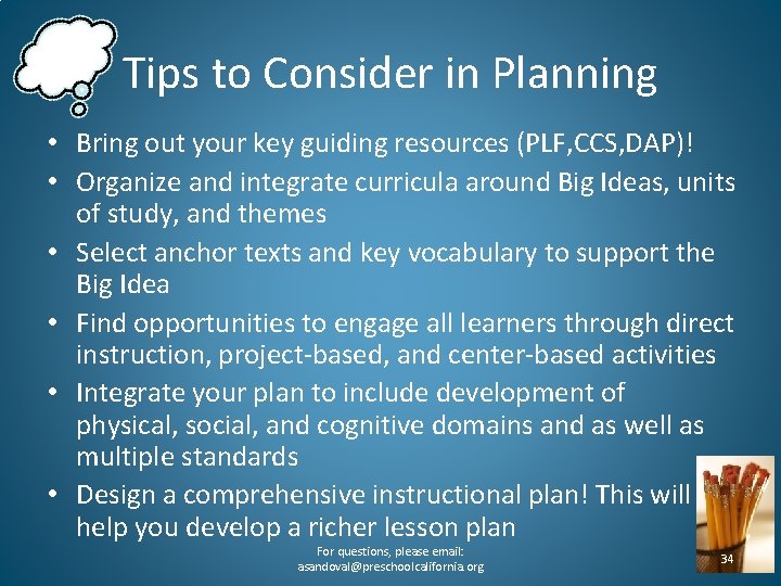 Tips to Consider in Planning • Bring out your key guiding resources (PLF, CCS,