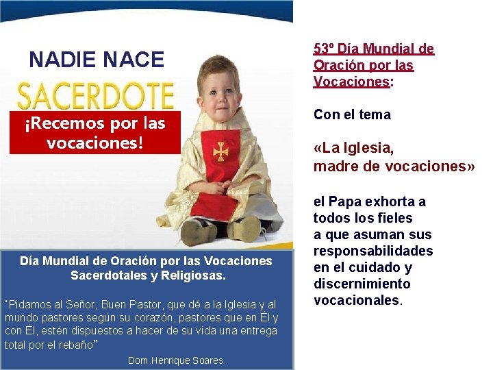 NADIE NACE ¡Recemos por las vocaciones! Día Mundial de Oración por las Vocaciones Sacerdotales