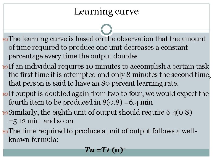 Learning curve The learning curve is based on the observation that the amount of