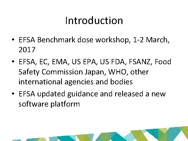 Introduction • EFSA Benchmark dose workshop, 1 -2 March, 2017 • EFSA, EC, EMA,