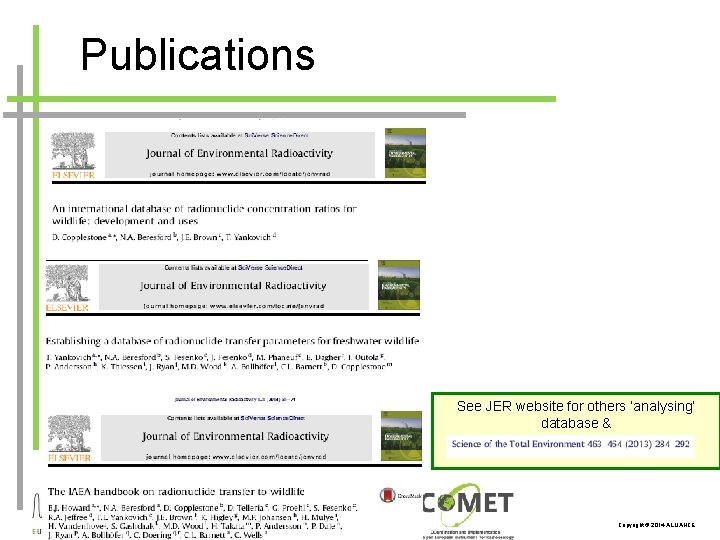 Publications See JER website for others ‘analysing’ database & Copyright © 2014 ALLIANCE 
