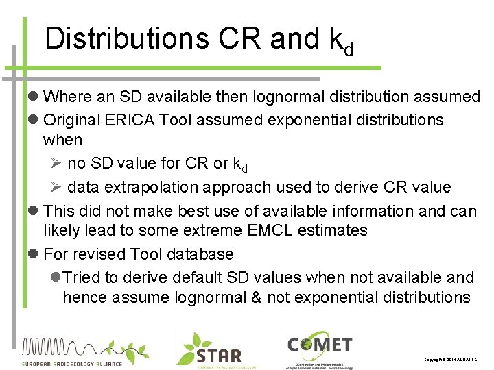 Distributions CR and kd l Where an SD available then lognormal distribution assumed l