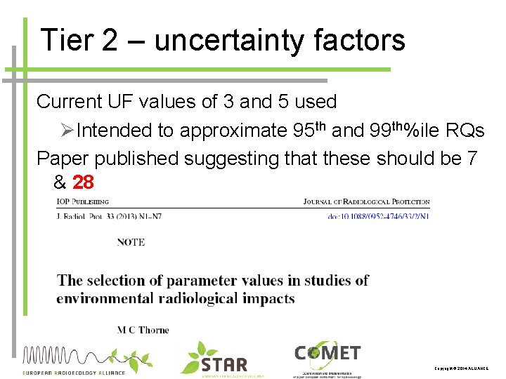Tier 2 – uncertainty factors Current UF values of 3 and 5 used ØIntended