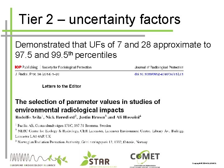 Tier 2 – uncertainty factors Demonstrated that UFs of 7 and 28 approximate to