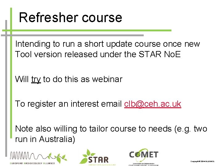Refresher course Intending to run a short update course once new Tool version released
