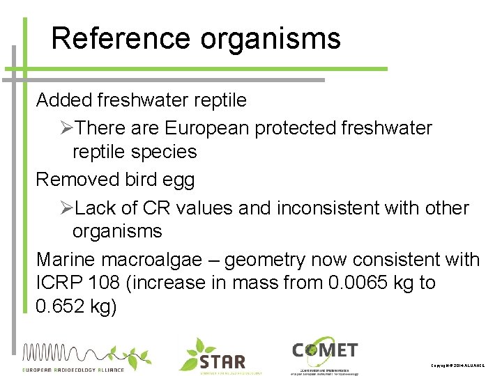 Reference organisms Added freshwater reptile ØThere are European protected freshwater reptile species Removed bird