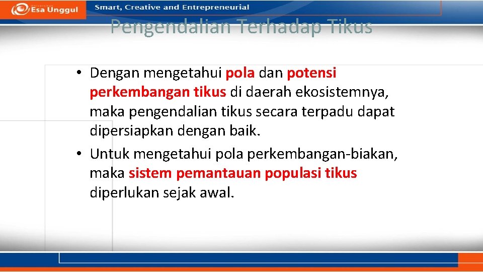 Pengendalian Terhadap Tikus • Dengan mengetahui pola dan potensi perkembangan tikus di daerah ekosistemnya, Pengendalian Terhadap Tikus • Dengan mengetahui pola dan potensi perkembangan tikus di daerah ekosistemnya,