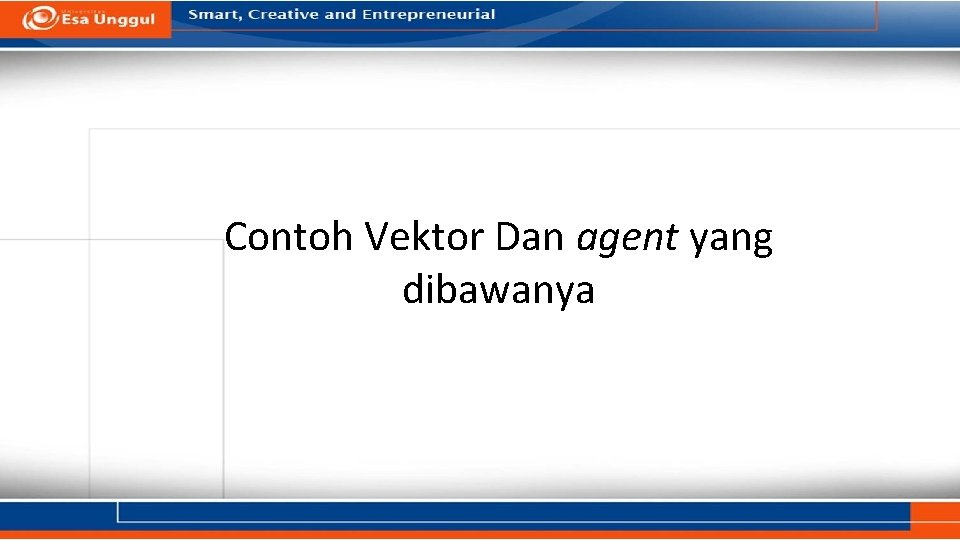 Contoh Vektor Dan agent yang dibawanya Contoh Vektor Dan agent yang dibawanya